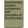 Biochemistry Student Companion With Principles Of Biochemistry door Robert A. Horton