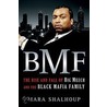 Bmf: The Rise And Fall Of Big Meech And The Black Mafia Family by Mara Shalhoup