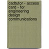 Cadtutor - Access Card - For Engineering Design Communications by Shawna D. Lockhart