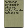 Cambridge Certificate In Advanced English 5 Audio Cassette Set by Cambridge Esol