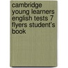 Cambridge Young Learners English Tests 7 Flyers Student's Book by Cambridge Esol