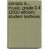 Canada Is... Music, Grade 3-4 (2000 Edition): Student Textbook