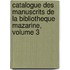 Catalogue Des Manuscrits De La Bibliotheque Mazarine, Volume 3