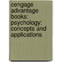 Cengage Advantage Books: Psychology: Concepts And Applications