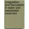 Coagulation And Flocculation In Water And Wastewater Treatment by John Bratby