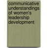 Communicative Understandings Of Women's Leadership Development door Elesha Ruminski
