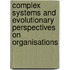 Complex Systems And Evolutionary Perspectives On Organisations