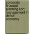 Corporate Financial Planning And Management In Deficit Economy