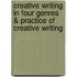 Creative Writing In Four Genres & Practice Of Creative Writing