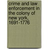 Crime And Law Enforcement In The Colony Of New York, 1691-1776 door Douglas Greenberg