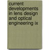 Current Developments In Lens Design And Optical Engineering Ix by Warren J. Smith