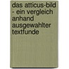 Das Atticus-Bild - Ein Vergleich Anhand Ausgewahlter Textfunde by Alexandra Zaugg