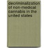 Decriminalization Of Non-Medical Cannabis In The United States