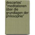 Descartes' "Meditationen über die Grundlagen der Philosophie"