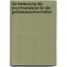 Die Bedeutung Der Psychoanalyse Für Die Geisteswissenschaften door Otto Rank