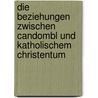 Die Beziehungen Zwischen Candombl Und Katholischem Christentum by Martin B. Del