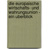 Die Europaische Wirtschafts- Und Wahrungsunion - Ein Uberblick door Patrick Kiesch