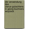 Die Verwendung Des Clarus-Gutachtens In Georg Buchners Woyzeck by Mario Fesler