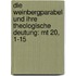 Die Weinbergparabel Und Ihre Theologische Deutung: Mt 20, 1-15