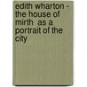 Edith Wharton -  The House Of Mirth  As A Portrait Of The City by Nicole Schindler