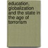 Education, Globalization and the State in the Age of Terrorism