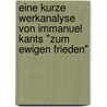 Eine Kurze Werkanalyse Von Immanuel Kants "Zum Ewigen Frieden" by Ulrich Becker