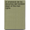 El amanecer de los derechos del hombre/ Dawn of the Man Rights door Jean Dumont