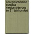 Energiesicherheit " Europas Herausforderung Im 21. Jahrhundert