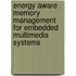 Energy Aware Memory Management For Embedded Multimedia Systems