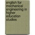 English For Mechanical Engineering In Higher Education Studies