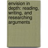 Envision In Depth: Reading, Writing, And Researching Arguments door Christine L. Alfano
