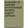 Evaluation Of Selected Environmental Decision Support Software door T.