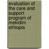 Evaluation Of The Care And Support Program Of Mekidim Ethiopia door Dawit Yaszi