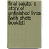 Final Salute: A Story Of Unfinished Lives [With Photo Booklet]