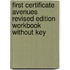 First Certificate Avenues Revised Edition Workbook Without Key