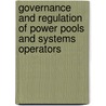 Governance And Regulation Of Power Pools And Systems Operators by World Bank