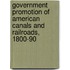 Government Promotion Of American Canals And Railroads, 1800-90