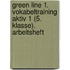 Green Line 1. Vokabeltraining aktiv 1 (5. Klasse). Arbeitsheft