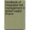 Handbook Of Integrated Risk Management In Global Supply Chains door Panos Kouvelis