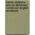 Heinle Childrens Picture Dictionary -American English Workbook