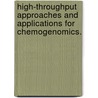 High-Throughput Approaches And Applications For Chemogenomics. door Shawn Hoon