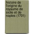 Histoire de L'Origine Du Royaume de Sicile Et de Naples (1701)