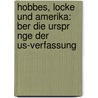 Hobbes, Locke Und Amerika: Ber Die Urspr Nge Der Us-Verfassung door Andreas C. Lazar