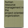 Human Resource Management in the Project-Oriented Organization by Rodney Turner
