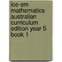 Ice-Em Mathematics Australian Curriculum Edition Year 5 Book 1