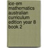 Ice-Em Mathematics Australian Curriculum Edition Year 8 Book 2