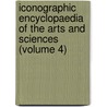 Iconographic Encyclopaedia Of The Arts And Sciences (Volume 4) by Johann Georg Heck