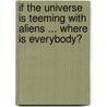 If The Universe Is Teeming With Aliens ... Where Is Everybody? door Stephen Webb