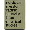 Individual Investor Trading Behavior: Three Empirical Studies. door Bjorn Magnu Johnson