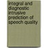 Integral And Diagnostic Intrusive Prediction Of Speech Quality